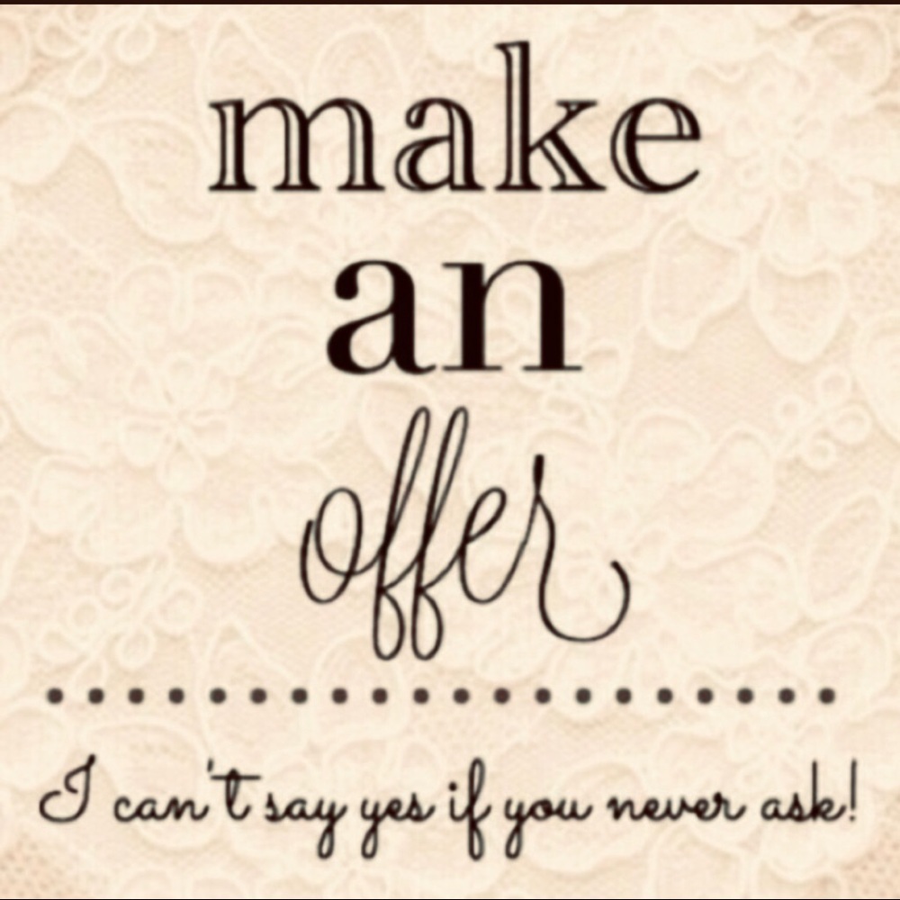Make me an offer if you like anything .